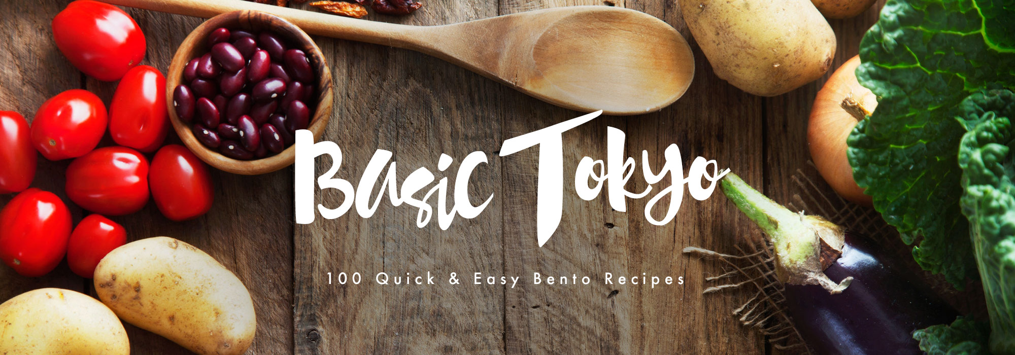 Basic Tokyo 100 Quick & Easy Bento Recipes